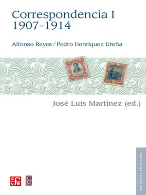 cover image of Alfonso Reyes, Pedro Henríquez Ureña. Correspondencia, I: 1907-1914